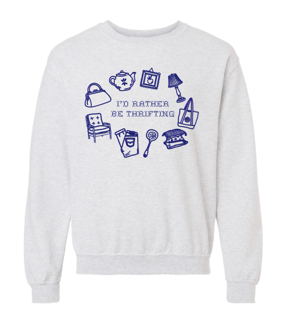 I'd rather be thrifting Sweatshirt